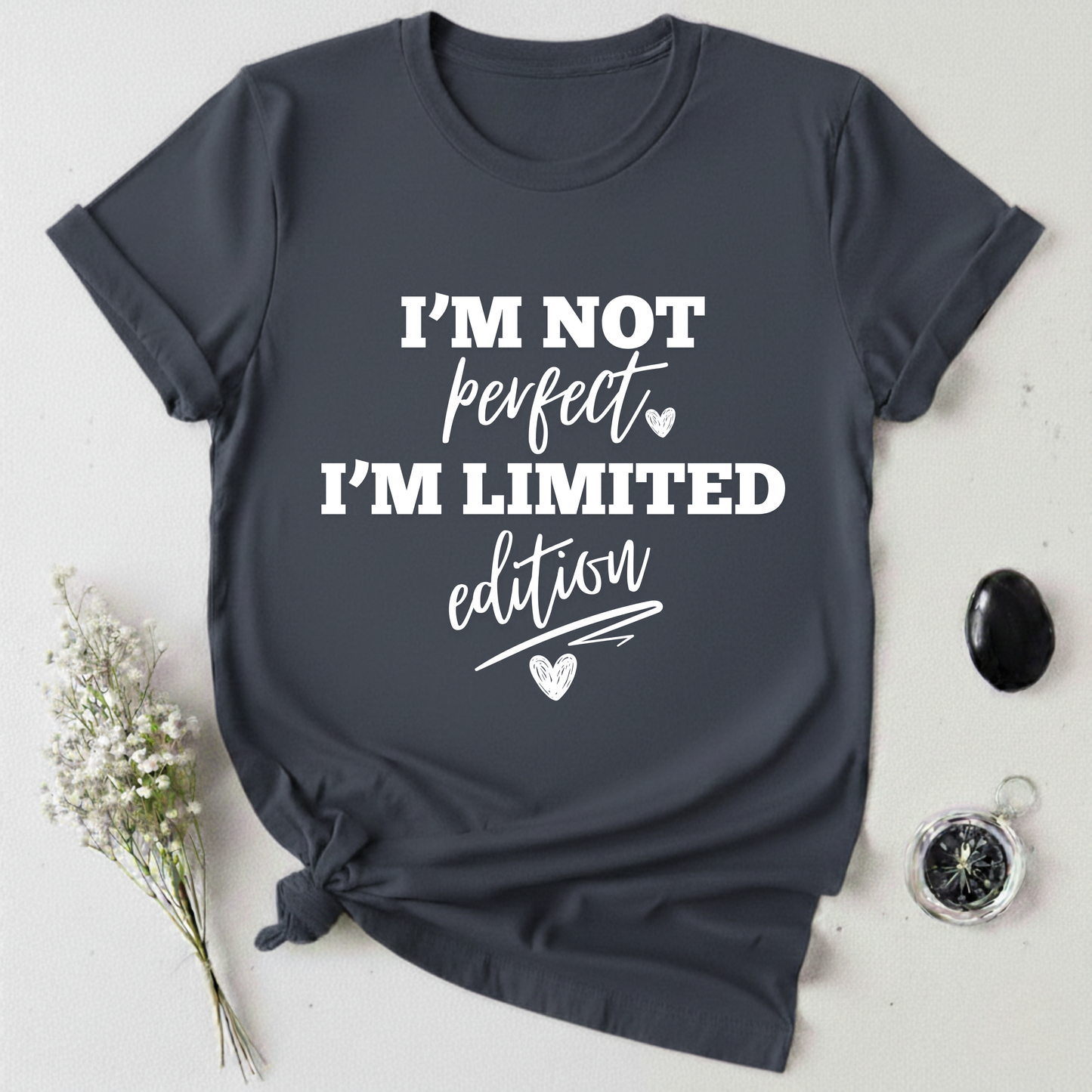 I'm Not Perfect, I'm Limited Edition T-Shirt