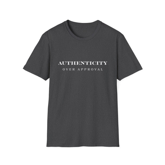 Authenticity Over Approval T-Shirt