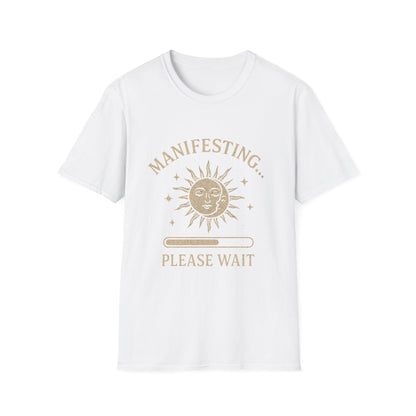 Manifesting, Please Wait T-Shirt