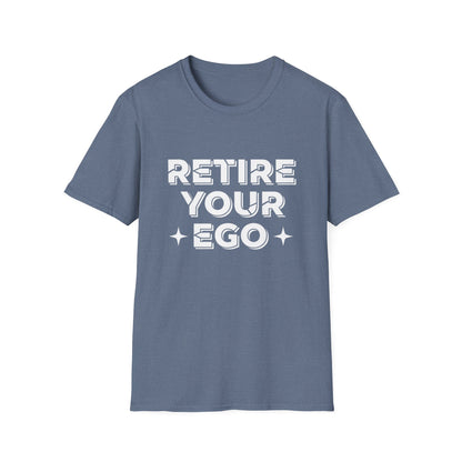 Retire Your Ego T-Shirt