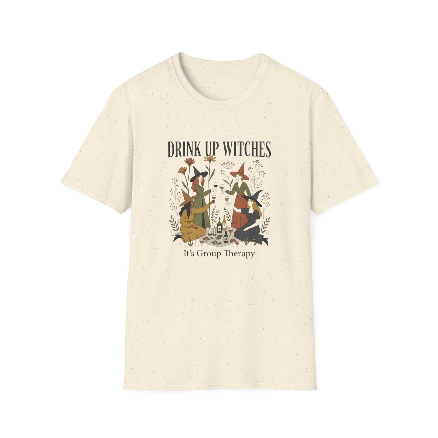 Drink Up Witches... It's group Therapy T-Shirt