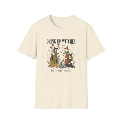 Drink Up Witches... It's group Therapy T-Shirt