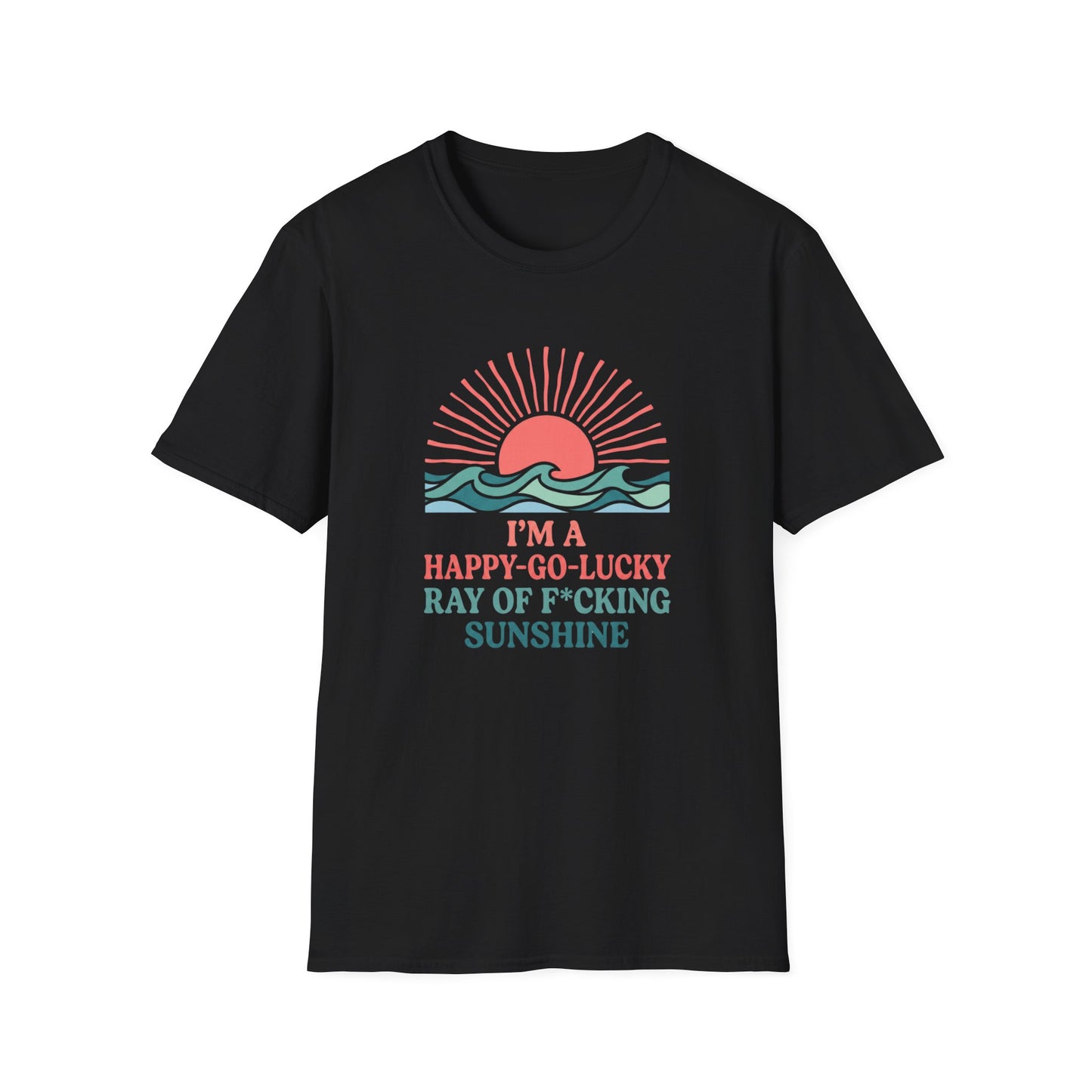 I'm A Happy-Go-Lucky Ray Of Sunshine T-Shirt