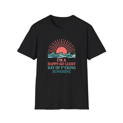 I'm A Happy-Go-Lucky Ray Of Sunshine T-Shirt