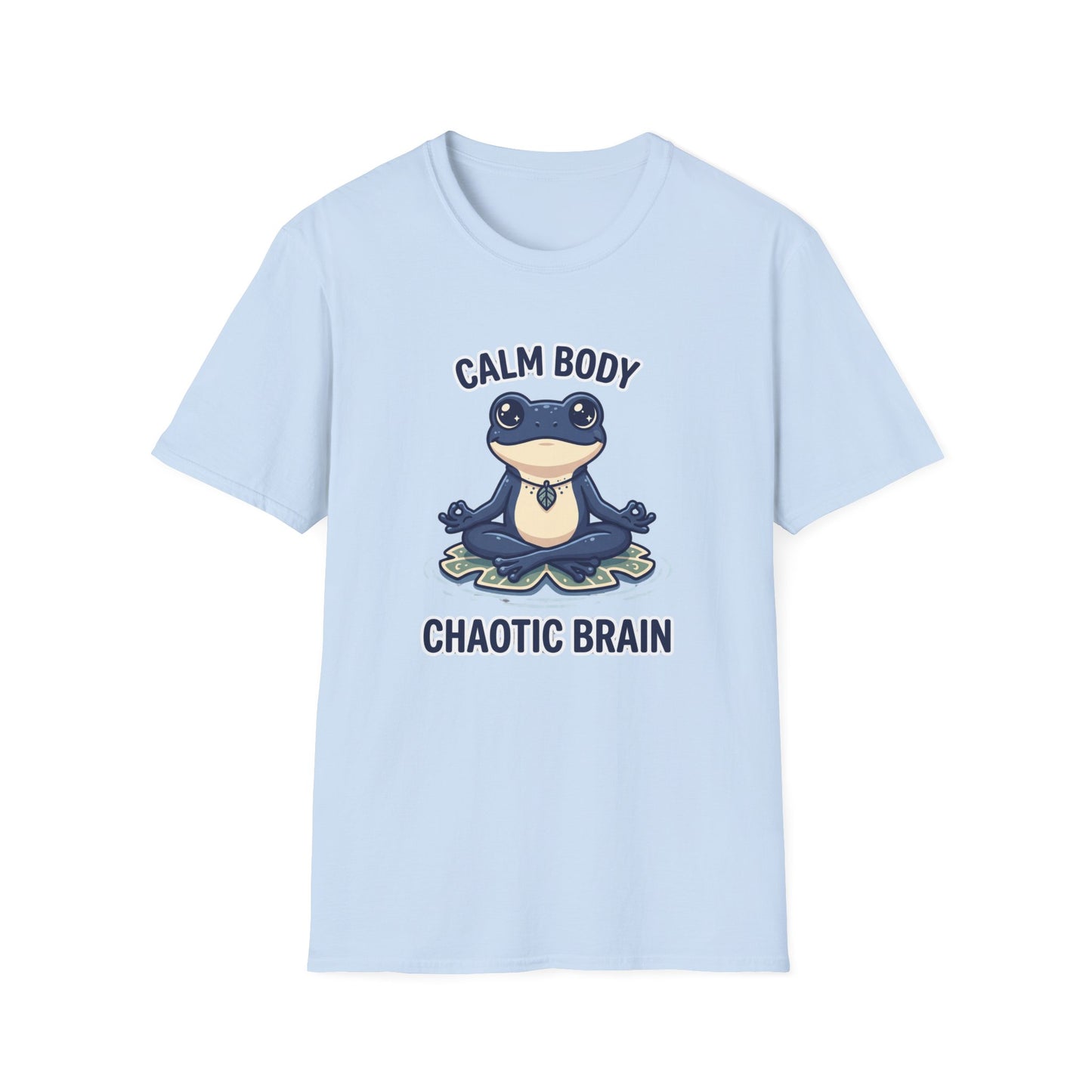 Calm Body, Chaotic Brain T-Shirt
