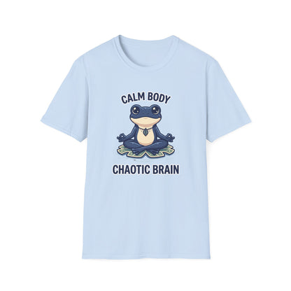 Calm Body, Chaotic Brain T-Shirt