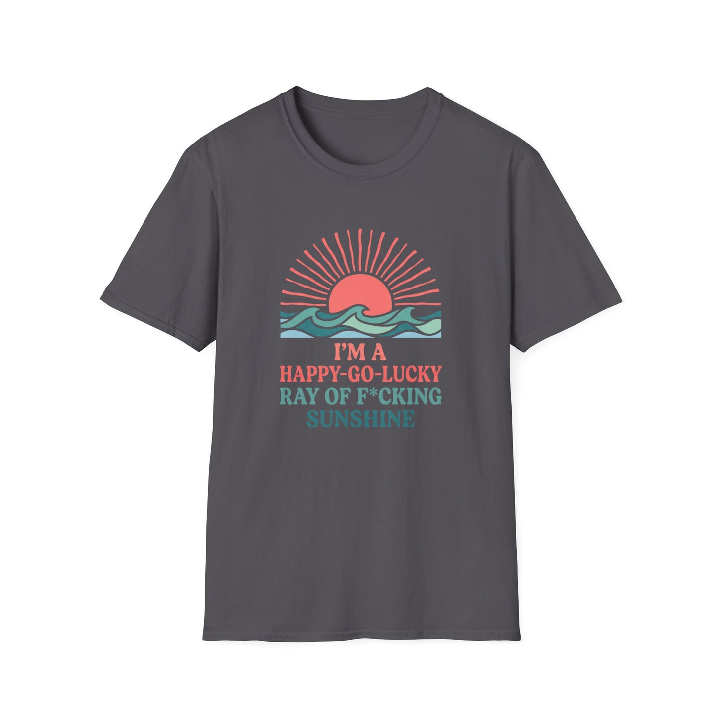 I'm A Happy-Go-Lucky Ray Of Sunshine T-Shirt