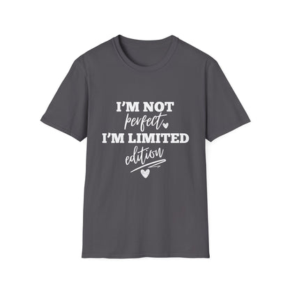 I'm Not Perfect, I'm Limited Edition T-Shirt