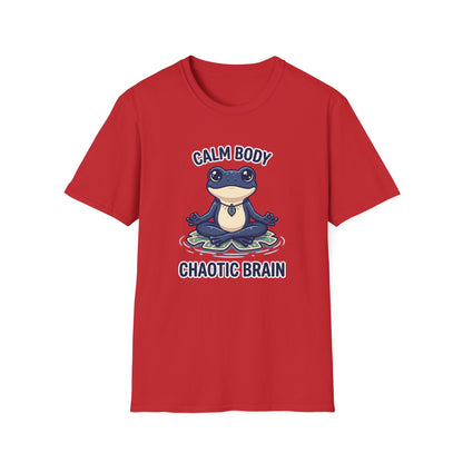 Calm Body, Chaotic Brain T-Shirt
