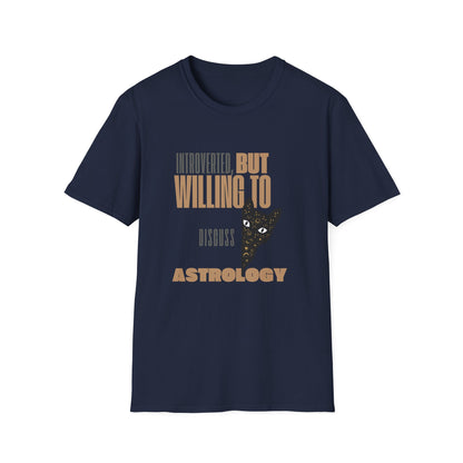 Introverted, But Willing To Discuss Astrology T-Shirt