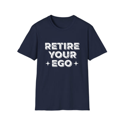 Retire Your Ego T-Shirt