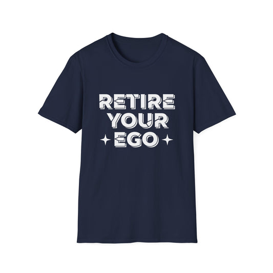 Retire Your Ego T-Shirt