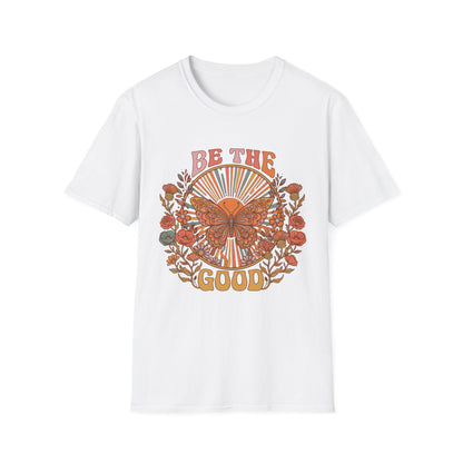 Be The Good T-Shirt