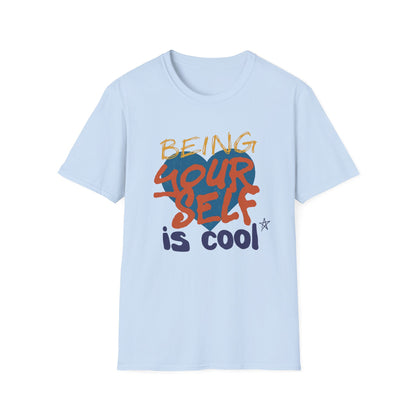 Being Yourself Is Cool T-Shirt