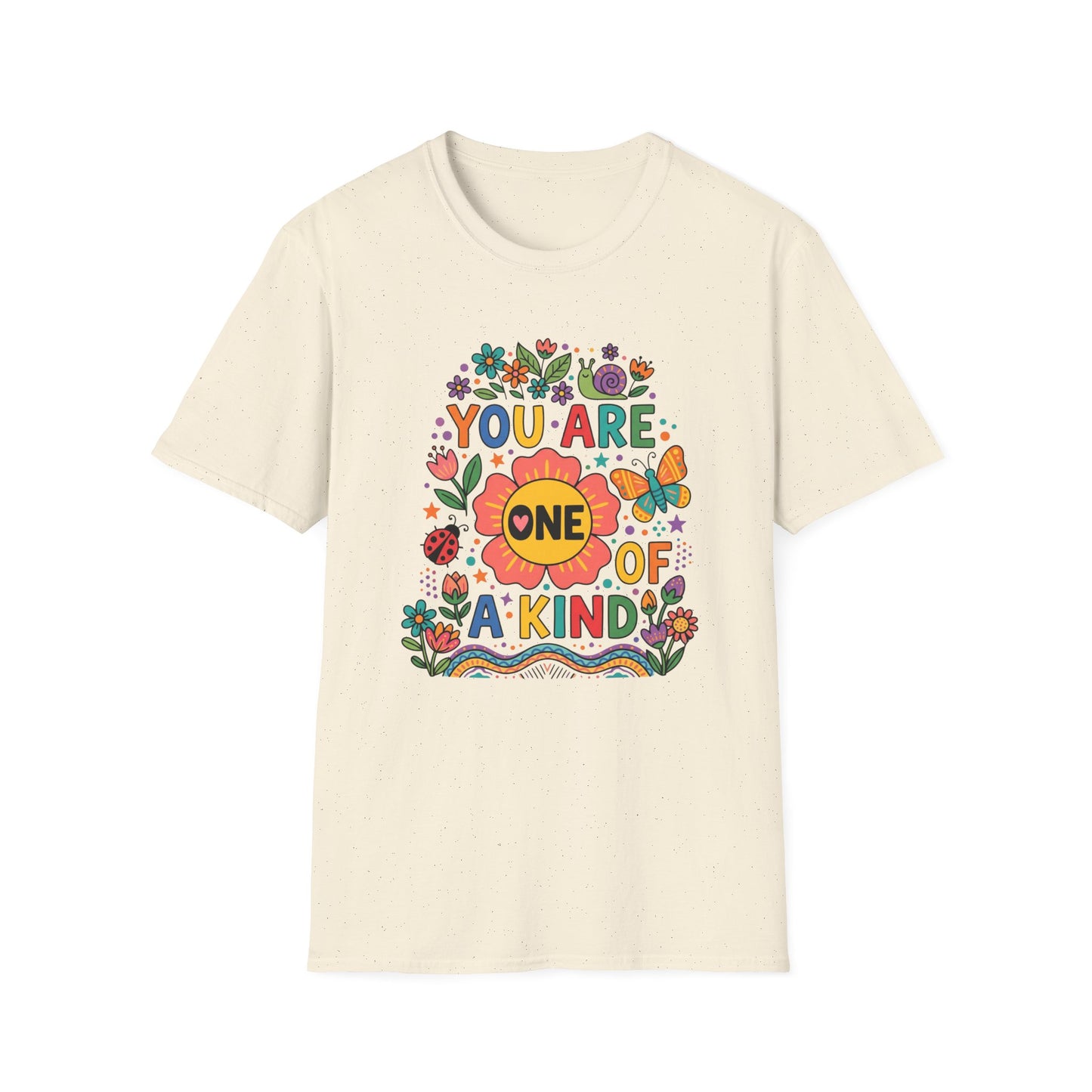 You Are One Of A KInd T-Shirt