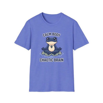 Calm Body, Chaotic Brain T-Shirt