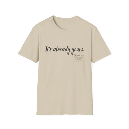 It's Already Yours T-shirt