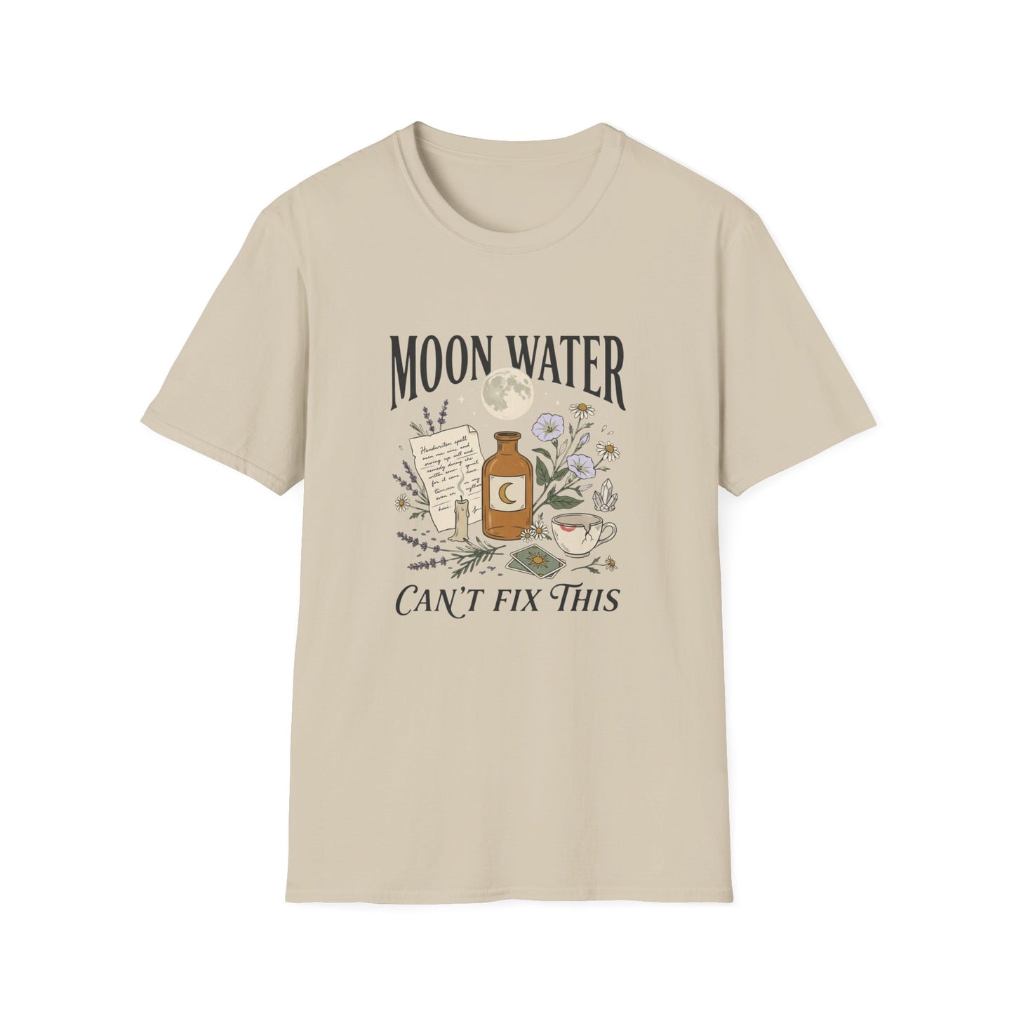 Moon Water Can't Fix This T-Shirt