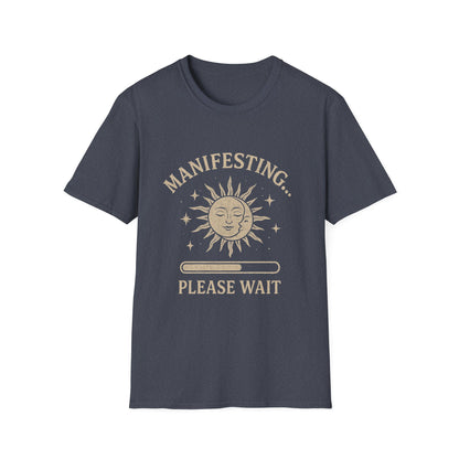Manifesting, Please Wait T-Shirt