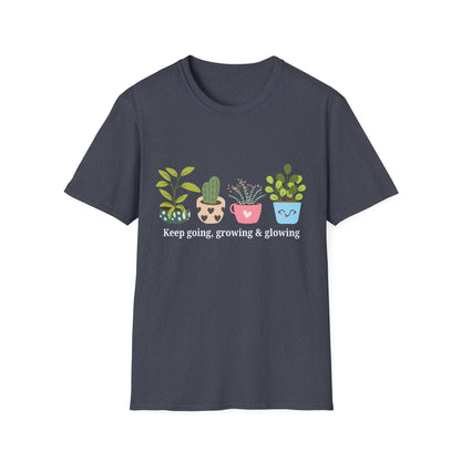 Keep Going, Growing, and Glowing T-Shirt