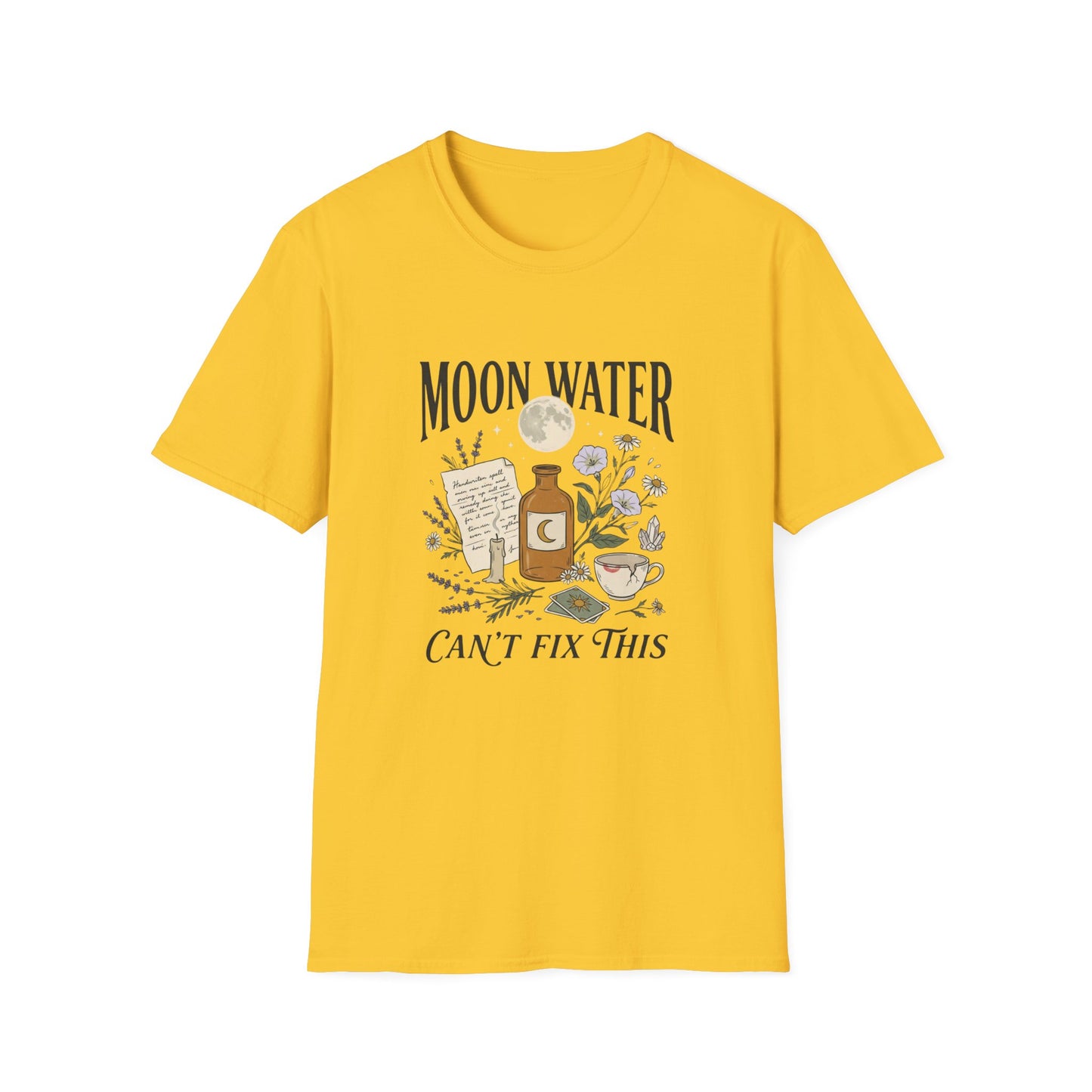 Moon Water Can't Fix This T-Shirt
