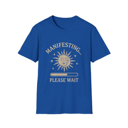 Manifesting, Please Wait T-Shirt