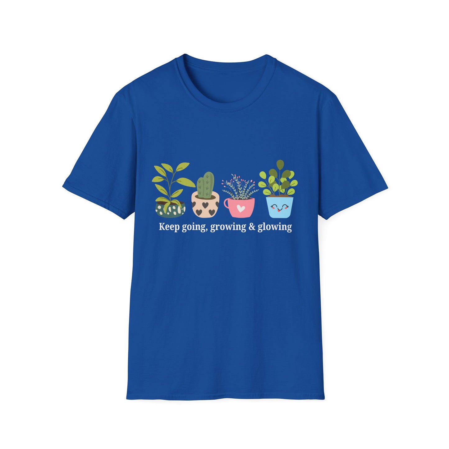 Keep Going, Growing, and Glowing T-Shirt
