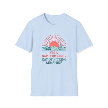 I'm A Happy-Go-Lucky Ray Of Sunshine T-Shirt
