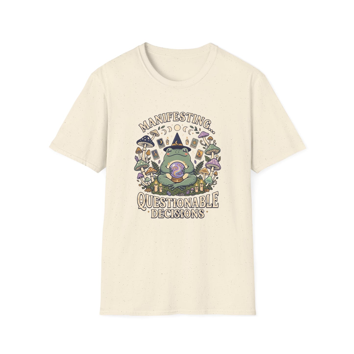 Manifesting ... Questionable Decisions T-Shirt