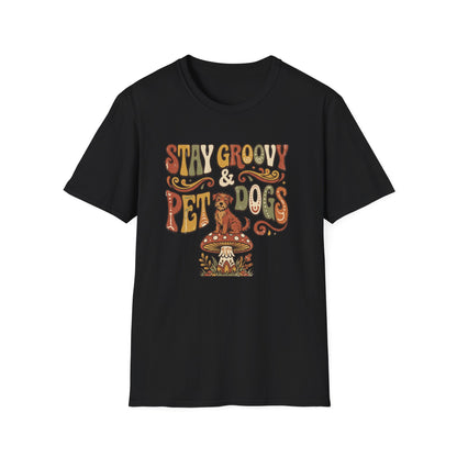 Stay Groovy & Pet Dogs T-Shirt