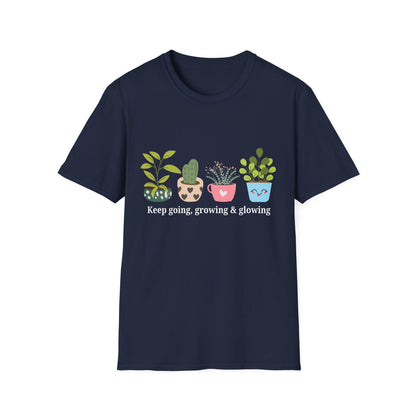 Keep Going, Growing, and Glowing T-Shirt