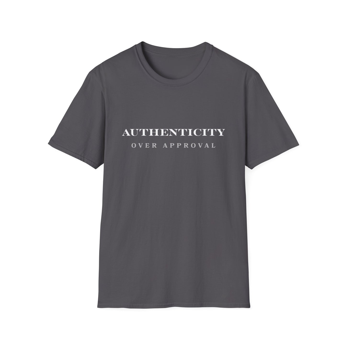 Authenticity Over Approval T-Shirt