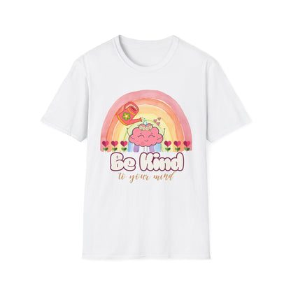 Be Kind To Your Mind T-Shirt