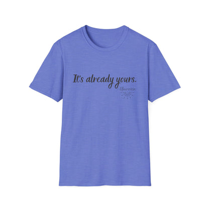 It's Already Yours T-shirt