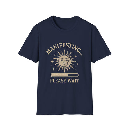 Manifesting, Please Wait T-Shirt