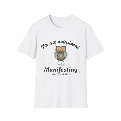 I'm Not Delusional T-Shirt