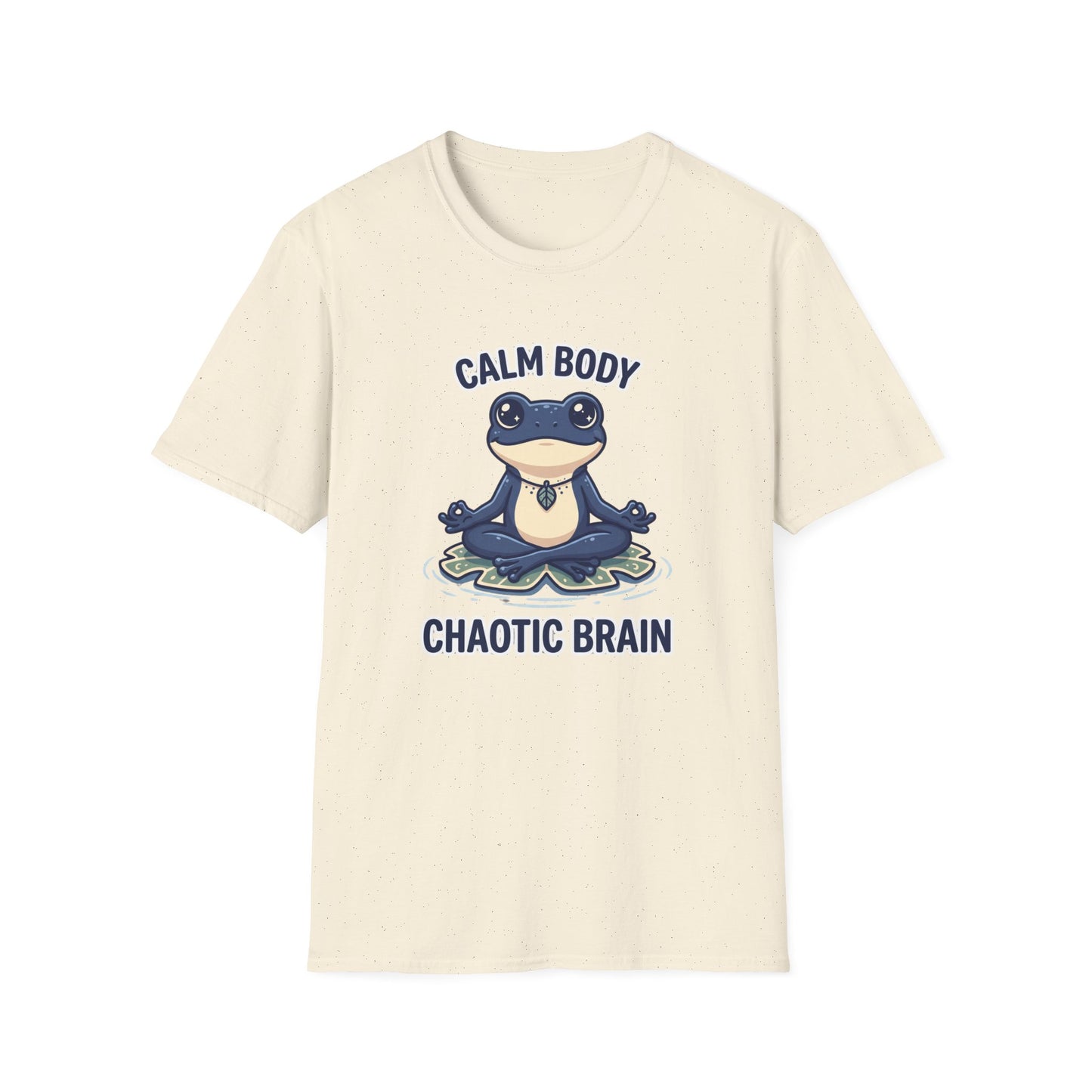 Calm Body, Chaotic Brain T-Shirt