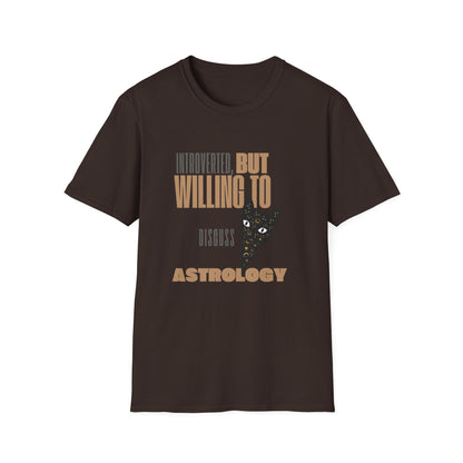 Introverted, But Willing To Discuss Astrology T-Shirt
