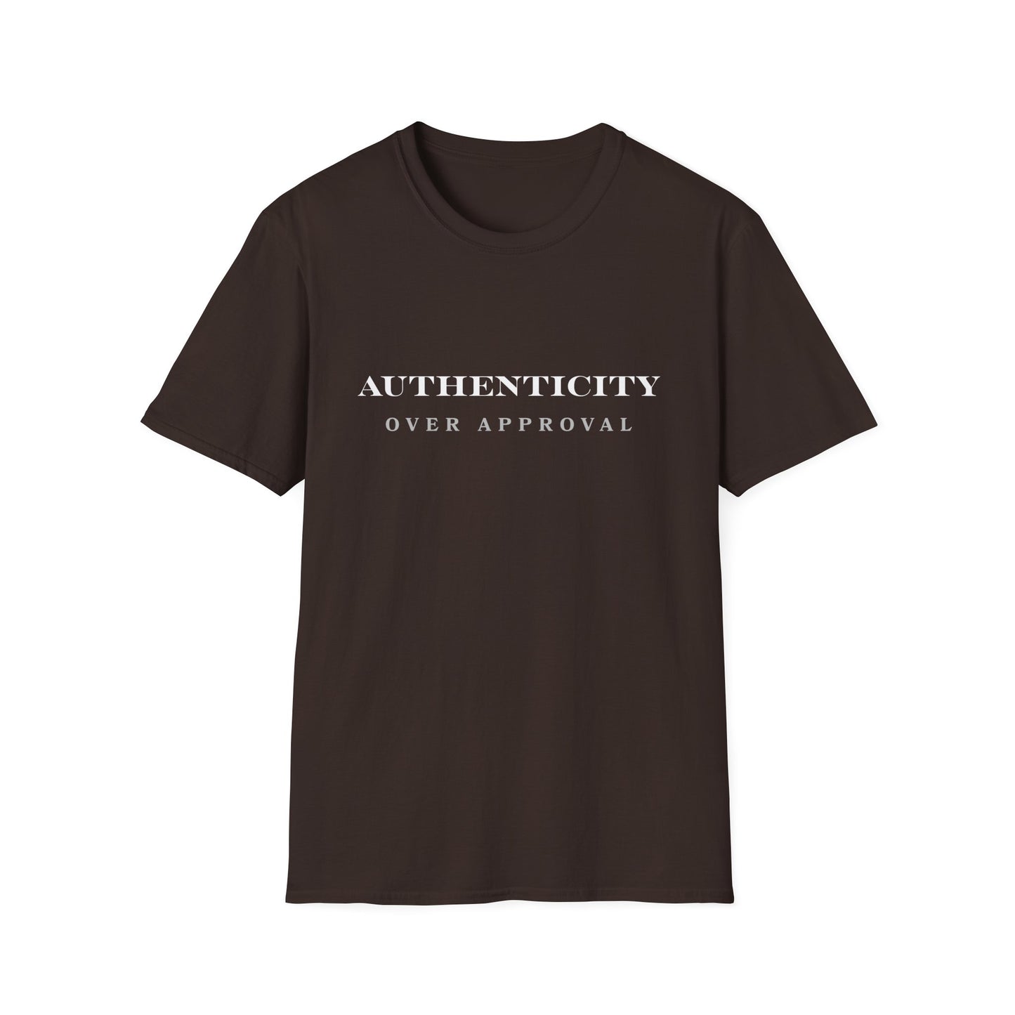 Authenticity Over Approval T-Shirt