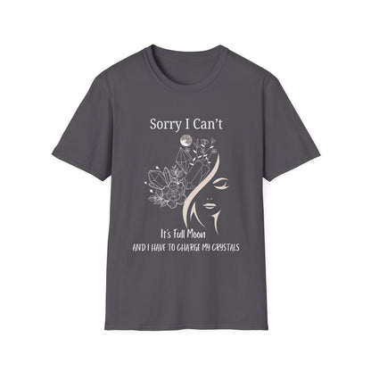 I Have To Charge My Crystals T-shirt