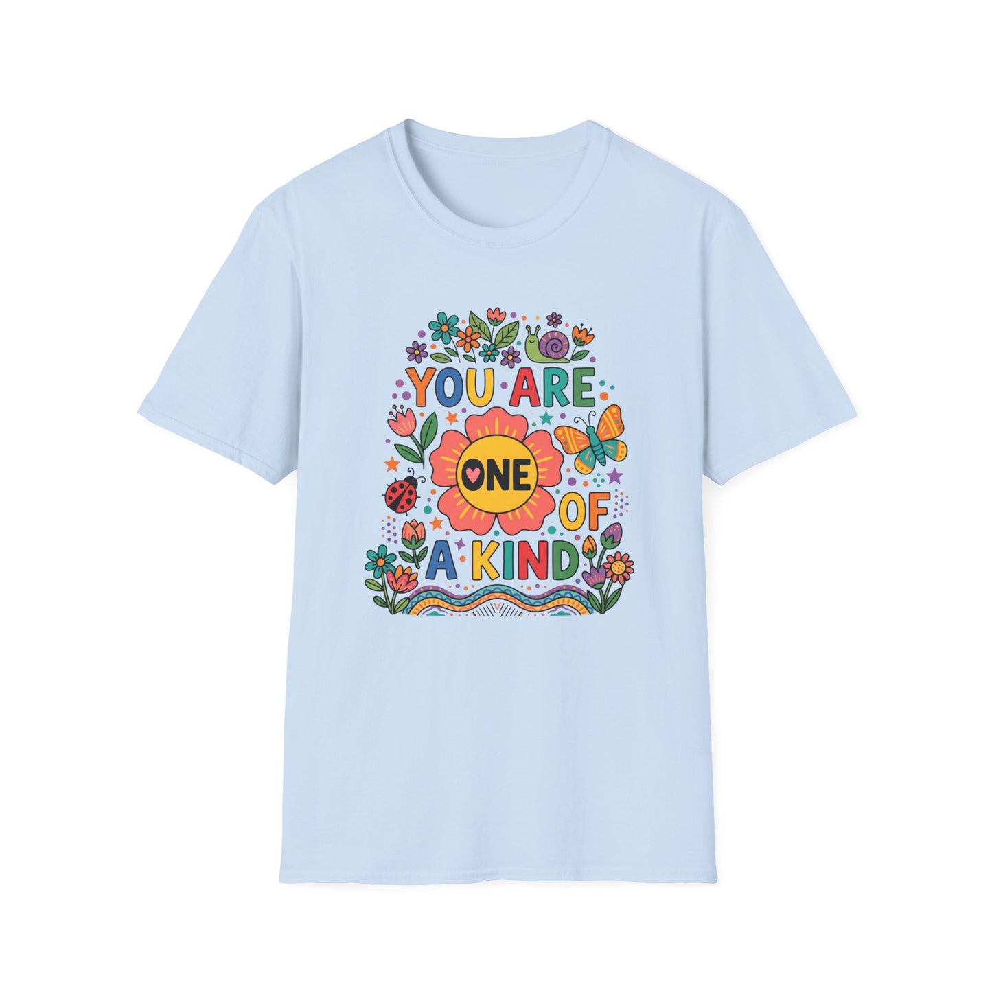 You Are One Of A KInd T-Shirt