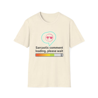 Sarcastic Comment Loading ... T-Shirt