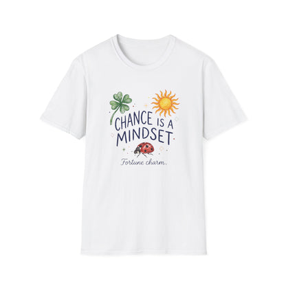 Chance Is A Mindset T-Shirt