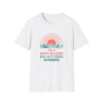 I'm A Happy-Go-Lucky Ray Of Sunshine T-Shirt