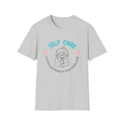 Self Care Looks Different For Everyone T-Shirt