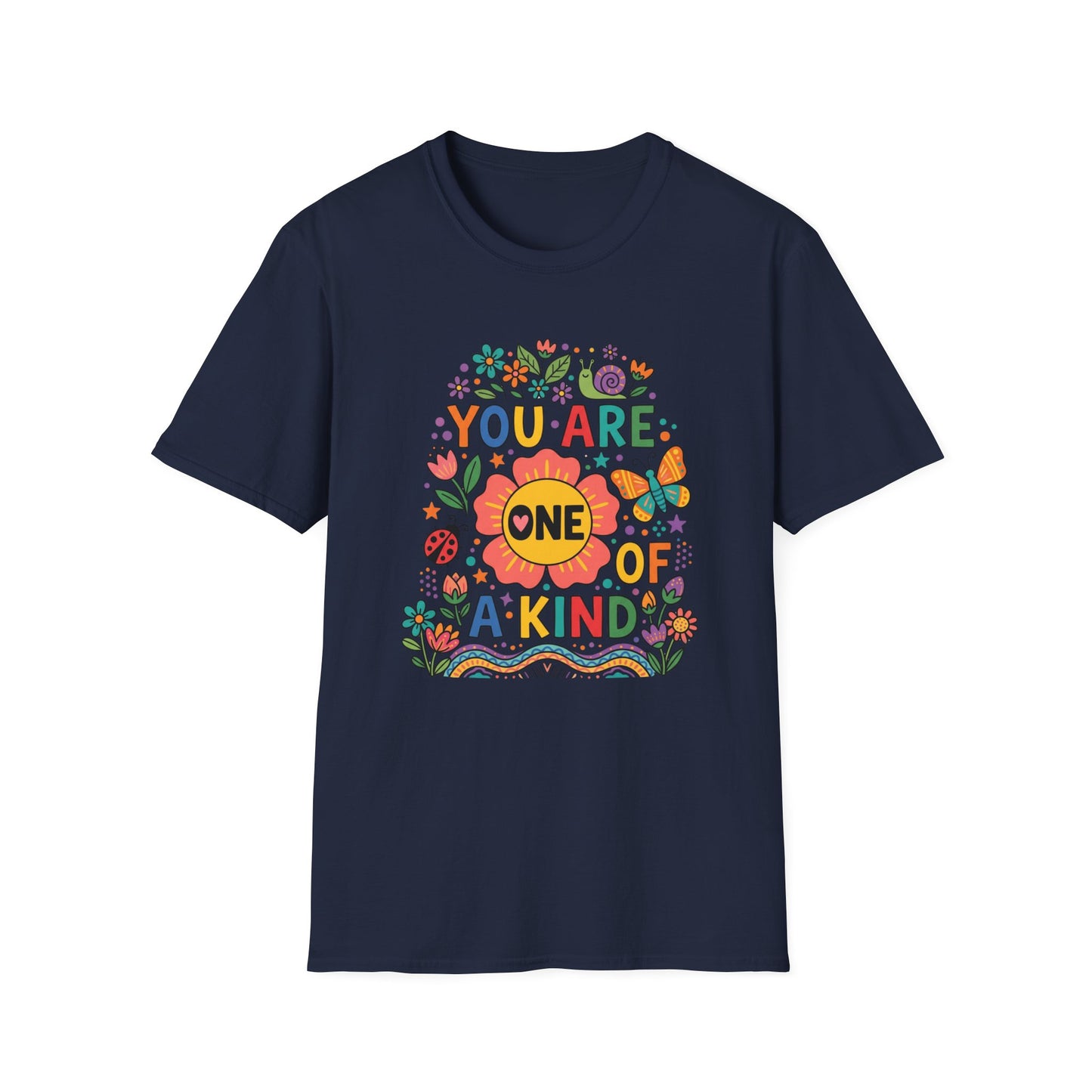 You Are One Of A KInd T-Shirt