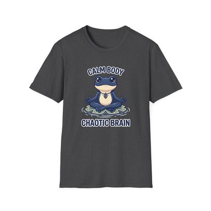 Calm Body, Chaotic Brain T-Shirt