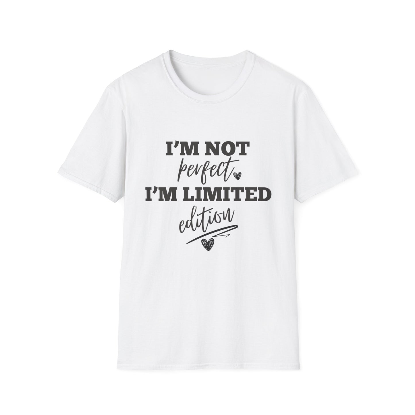 I'm Not Perfect, I'm Limited Edition T-Shirt