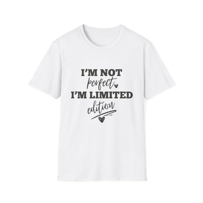 I'm Not Perfect, I'm Limited Edition T-Shirt