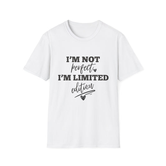 I'm Not Perfect, I'm Limited Edition T-Shirt
